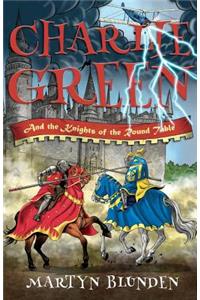 Charlie Green and the Knights of the Round Table