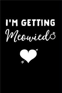 I'm Getting Meowied