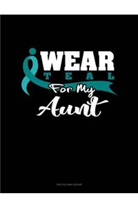 I Wear Teal for My Aunt: Two Column Ledger