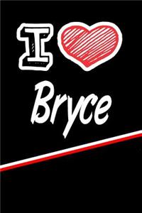I Love Bryce