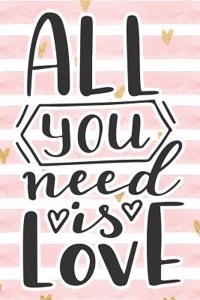 All You Need Is Love