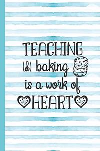 Teaching & Baking Is a Work of Heart