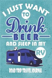 I Just Want to Drink Beer and Sleep in My RV - Road Trip Travel Journal