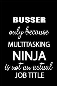 Busser Only Because Multitasking Ninja Is Not an Actual Job Title