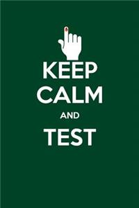 Keep Calm and Test
