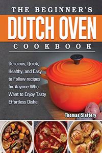 The Beginner's Dutch Oven Cookbook