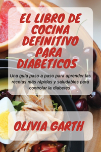 El libro de cocina definitivo para Diabéticos