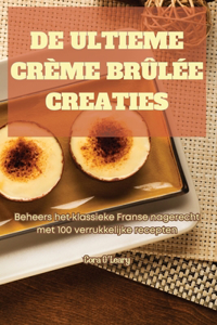 de Ultieme Crème Brûlée Creaties