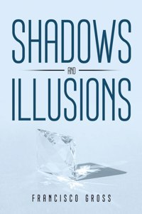 Shadows and Illusions