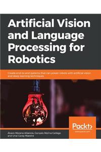 Artificial Vision and Language Processing for Robotics