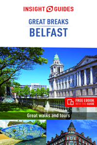 Insight Guides Great Breaks Belfast (Travel Guide with Free eBook)