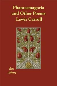 Phantasmagoria and Other Poems