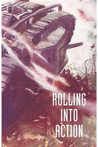 Rolling into Action, Memoirs of A Tank Corps Section Commander