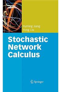 Stochastic Network Calculus