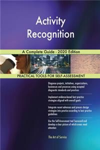 Activity Recognition A Complete Guide - 2020 Edition