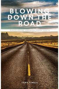 Blowing Down The Road