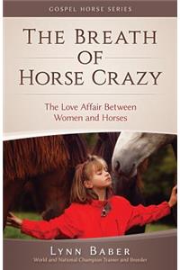 The Breath of Horse Crazy