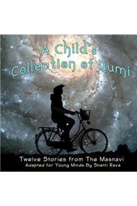 Child's Collection of Rumi - Twelve Stories from The Masnavi Adapted for Young Minds