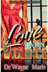 Love hates violence