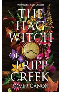 The Hag Witch of Tripp Creek