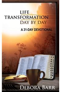 Life Transformation Day by Day