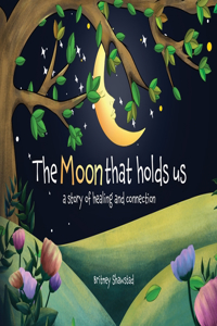 The Moon That Holds Us