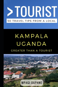 Greater Than a Tourist- Kampala Uganda