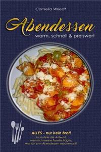Abendessen: warm, schnell & preiswert