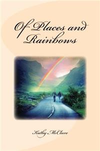 Of Places and Rainbows: A Tale of Love Found and Lost
