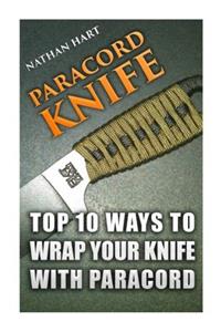Paracord Knife: Top 10 Ways to Wrap Your Knife with Paracord