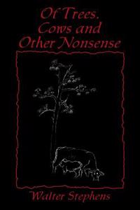 Of Trees, Cows and Other Nonsense