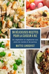 98 délicieuses recettes pour la cuiseur à riz