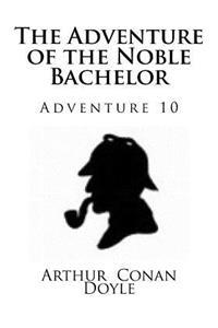 The Adventure of the Noble Bachelor