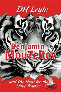 Benjamin Mouzeltov: and the Hunt for the Slave Traders