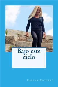 Bajo este cielo