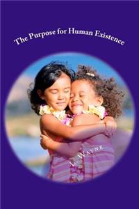 The Purpose for Human Existence