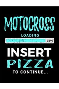 Motocross Loading 75% Insert Pizza To Continue