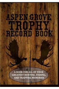 Aspen Grove Trophy Record Book