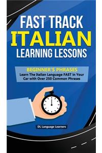 Fast Track Italian Learning Lessons - Beginner's Phrases