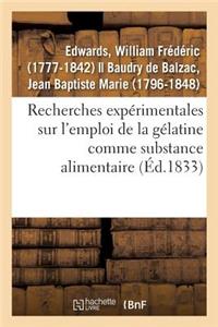 Recherches Expérimentales Sur l'Emploi de la Gélatine Comme Substance Alimentaire