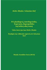 Pri planlingvoj, interlingvistiko, Esperanto, lingvopolitiko kaj kelkaj aliaj temoj