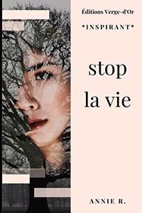 stop la vie