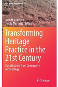 Transforming Heritage Practice in the 21st Century