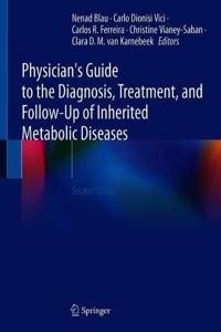 Physician's Guide to the Diagnosis, Treatment, and Follow-Up of Inherited Metabolic Diseases