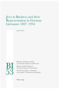 Jews in Business and Their Representation in German Literature 1827-1934