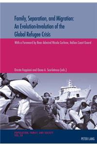 Family, Separation and Migration: An Evolution-Involution of the Global Refugee Crisis
