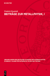 Beiträge Zur Metallphysik, I