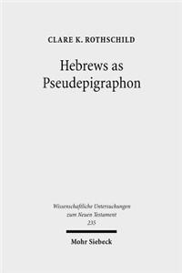 Hebrews as Pseudepigraphon