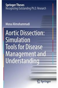 Aortic Dissection: Simulation Tools for Disease Management and Understanding