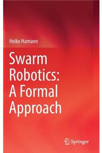 Swarm Robotics: A Formal Approach